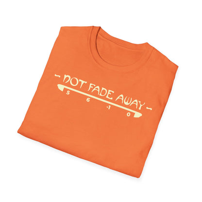 Not Fade Away Tee