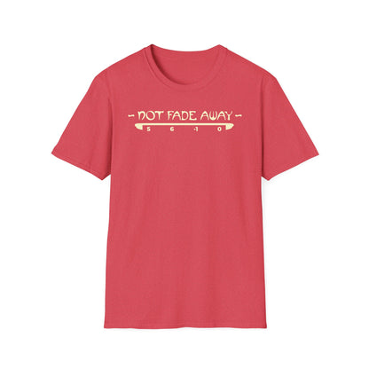 Not Fade Away T-Shirt