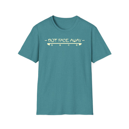 Not Fade Away T-Shirt