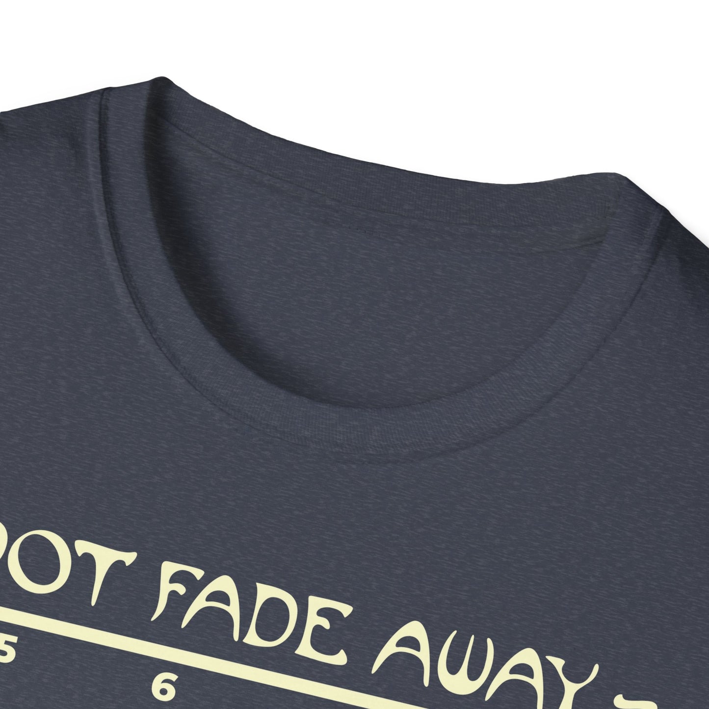 Not Fade Away Tee