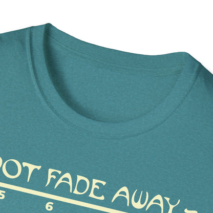 Not Fade Away Tee